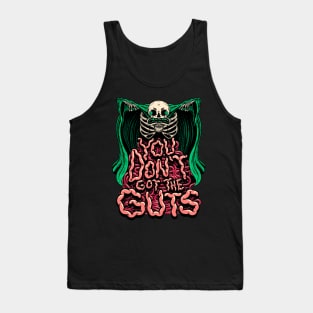 You Don't Got the Guts Tank Top